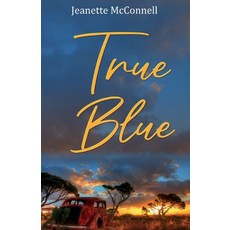 (영문도서)True Blue Paperback, Jeanette McConnell, English, 9781918038095