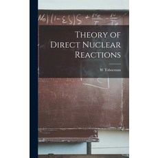 (영문도서) Theory of Direct Nuclear Reactions Hardcover, Hassell Street Press