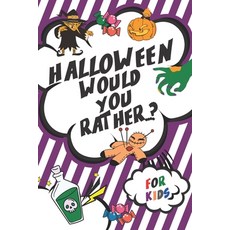 Halloween Would You Rather...?: Spooky Activity Game Book for Kids and Adults Paperback, Independently Published, English, 9798695286137
