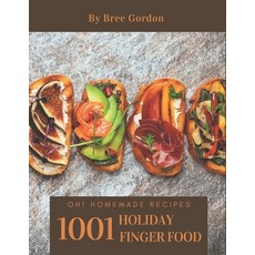 Oh! 1001 Homemade Holiday Finger Food Recipes: A Homemade Holiday Finger Food Cookbook You Won't be ... Paperback, Independently Published, English, 9798697138229
