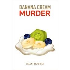 (영문도서) Banana Cream Murder: A Deliciously Deadly Mystery (2024 Beginner Cookbook) Paperback, Valentine Greer, English, 9783689441081