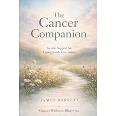 (영문도서)The Cancer Companion: Gentle support for the days you're living through it Paperback, Independently Published, English, 9798279417551