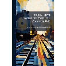 (영문도서)Locomotive Engineers Journal Volumes 11-12 Hardcover, Hutson Street Press, English, 9781024622133