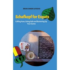 (영문도서) Schafkopf for Expats and English Speakers: Calling Aces Going Solo and Butteri... Hardcover, Tredition Gmbh, 9783384541338
