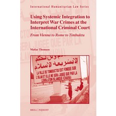 (英文圖書)Using Systemic Integration to Interpret War Crimes at the International Criminal... 精裝版, Brill Nijhoff, 英文