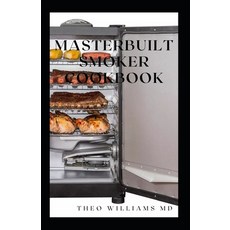 Masterbuilt Smoker Cookbook: All You Need To Know About Recipes To Master Skill Of Smoking Paperback, Independently Published, English, 9798710006337
