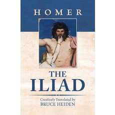 (영문도서)The Iliad: Creatively Translated by Bruce Heiden Paperback, Palmetto Publishing, English, 9798822984714