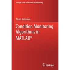 (영문도서) Condition Monitoring Algorithms in MATLAB(R) Paperback, Springer, English, 9783030627515