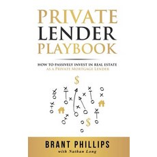 Private Lender Playbook: How to Passively Invest in Real Estate as a Private Mortgage Lender Paperback, Ainsley & Allen Publishing, English, 9781946694188