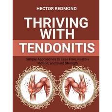 (英文圖書)Thriving with Tendonitis: Simple Approaches to Ease Pain Restore Motion and Bu... 平裝版, Independently Published, 英文