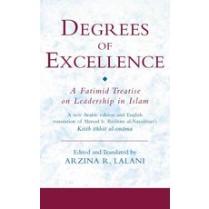(영문도서) Degrees of Excellence: A Fatimid Treatise on Leadership in Islam Hardcover, I. B. Tauris & Company, English, 9781845111458