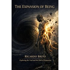 (영문도서)The Expansion of Being: Philosophy Consciousness and the Human Search for Mean... Paperback, Independently Published, English, 9798251580983
