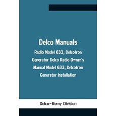 (英文圖書)Delco Manuals: Radio Model 633 Delcotron Generator Delco Radio Owner'S Manual M... 平裝版, Alpha Edition, 英文