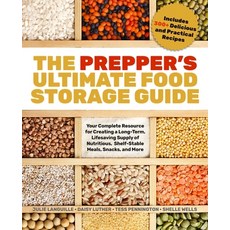 The Prepper's Ultimate Food-Storage Guide: Your Complete Resource for Creating a Long-Term Lifesavi... Paperback, Ulysses Press