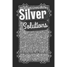 (영문도서)Silver Solutions: 100 Affirmations for a Strong Soul Paperback, Independently Published, English, 9798275881431