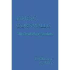 (영문도서)James C. Cornwallis: The Devil Wore Sandals Paperback, Independently Published, English, 9798298110150