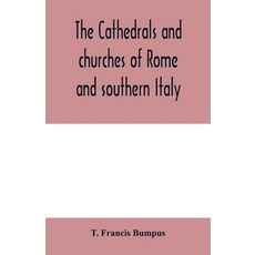 (영문도서) The cathedrals and churches of Rome and southern Italy Paperback, Alpha Edition, English, 9789354000072