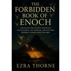 (영문도서)The Forbidden Book of Enoch: Unlocking the Ancient Secrets of the Watchers the... Paperback, Independently Published, English, 9798293733309