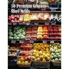 (영문도서) 50 Premium Grocery Store Meals Paperback, Marick Booster, English, 9798348564858