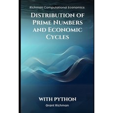 (영문도서) Distribution of Prime Numbers and Economic Cycles: With Python Paperback, Independently Published, English, 9798345144633