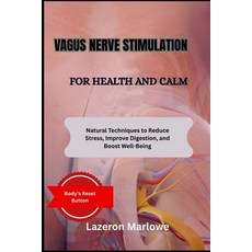 (英文圖書)Vagus Nerve Stimulation for Health and Calm: Natural Techniques to Reduce Stress... 平裝版, Independently Published, 英文