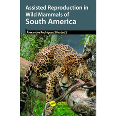 (영문도서) Assisted Reproduction in Wild Mammals of South America Paperback, CRC Press, English, 9781032139630