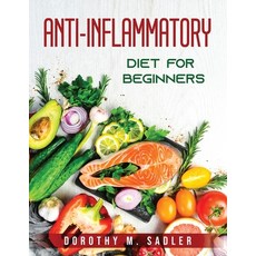 (영문도서) Anti-inflammatory diet for Beginners Paperback, Dorothy M. Sadler, English, 9781803795485