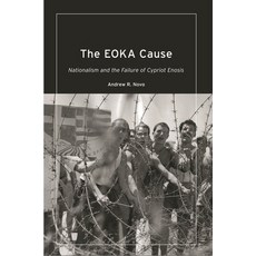 (영문도서) The Eoka Cause: Nationalism and the Failure of Cypriot Enosis Paperback, Bloomsbury Academic, English, 9780755635344
