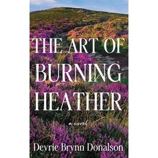 (영문도서)The Art of Burning Heather Paperback, Montlake, English, 9781662527852