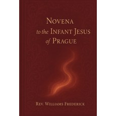(영문도서)Infant Jesus of Prague novena: A Nine-Day Devotion for Miracles Peace and Divi... Paperback, Independently Published, English, 9798269814421