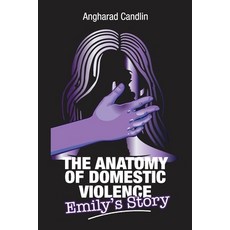 (英文圖書)The Anatomy Of Domestic Violence: Emily's Story 平裝版, Morpheus Publishing, 英文