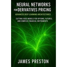 (英文圖書)Neural Networks for Derivatives Pricing: Advanced Deep Learning Architectures: C... 平裝版, Independently Published, 英文
