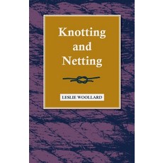 (영문도서) Knotting and Netting Hardcover, Joline Press, English, 9781445516080