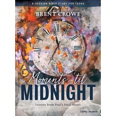 (영문도서) Moments 'Til Midnight Teen Bible Study Book: Lessons from Paul's Final Hours Paperback, Lifeway Church Resources, English, 9781535937757
