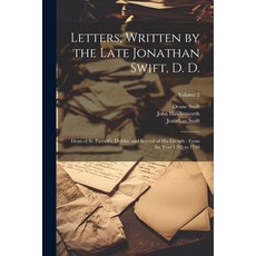 (영문도서) Letters Written by the Late Jonathan Swift D. D.: Dean of St. Patrick's Dublin and Severa... Paperback, Legare Street Press, English, 9781021743428