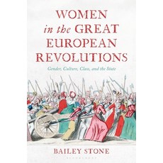 (英文圖書)Women in the Great European Revolutions: Gender Culture Class and the State 精裝版, Bloomsbury Academic, 英文