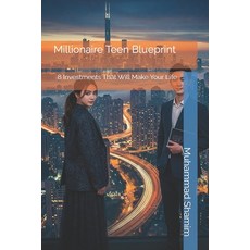 (영문도서) Millionaire Teen Blueprint: 8 Investments That Will Make Your Life Paperback, Independently Published, English, 9798310755147