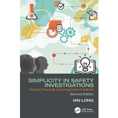 (영문도서)Simplicity in Safety Investigations: Moving Towards Learning from Incidents Sec... Paperback, CRC Press, English, 9781032869896