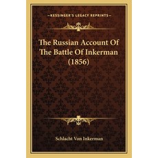 (영문도서) The Russian Account Of The Battle Of Inkerman (1856) Paperback, Kessinger Publishing, English, 9781165894178