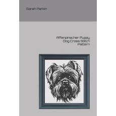 (영문도서)Affenpinscher Puppy Dog Cross Stitch Pattern Paperback, Independently Published, English, 9798273527607 Independently Published, English, 9798273527607