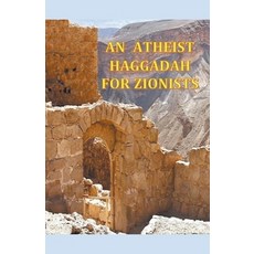 (영문도서) An Atheist Haggadah for Zionists Paperback, Elias Lightstone, English, 9798224920839