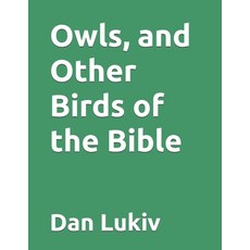 (영문도서) Owls and Other Birds of the Bible Paperback, Independently Published, English, 9798308492641