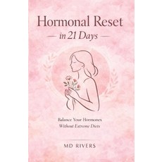 (영문도서)Hormonal Reset in 21 Days: (Without Extreme Diets) Paperback, Independently Published, English, 9798243617154 Independently Published, English, 9798243617154