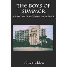 (英文圖書)The Boys of Summer: A Selection of Writing on the Eighties 平裝版, Independently Published, 英文