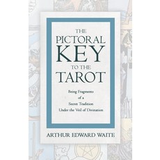 (영문도서) The Pictorial Key to the Tarot - Being Fragments of a Secret Tradition Under the Veil of Divi... Paperback, Budge Press