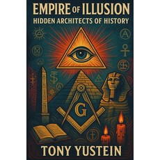 (英文圖書)Empire of Illusion: Hidden Architects of History 平裝版, Independently Published, 英文