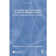 (영문도서) Acceptance and Commitment Therapy for Behavior Analysts: A Practice Guide from Theory to Trea... Hardcover, Routledge, English, 9781032168098