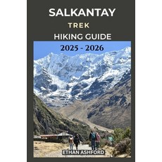(英文圖書)Salkantay Trek Hiking Guide 2025 - 2026: Discover Machu Picchu Through the Sceni... 平裝版, Independently Published, 英文