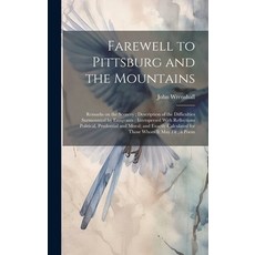 (영문도서) Farewell to Pittsburg and the Mountains: Remarks on the Scenery; Description of the Difficult... Hardcover, Legare Street Press, English, 9781019511817