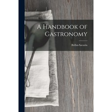(영문도서) A Handbook of Gastronomy Paperback, Legare Street Press, English, 9781015997998